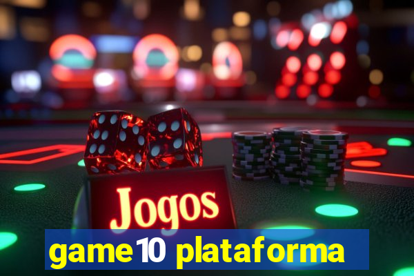 game10 plataforma